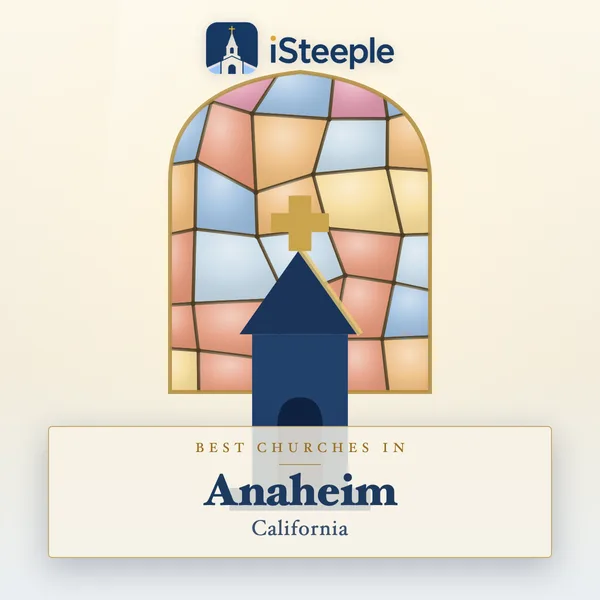 Best churches in Anaheim, California