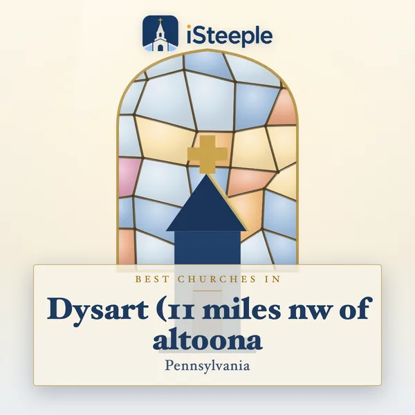 Best churches in Dysart (11 miles nw of altoona, Pennsylvania