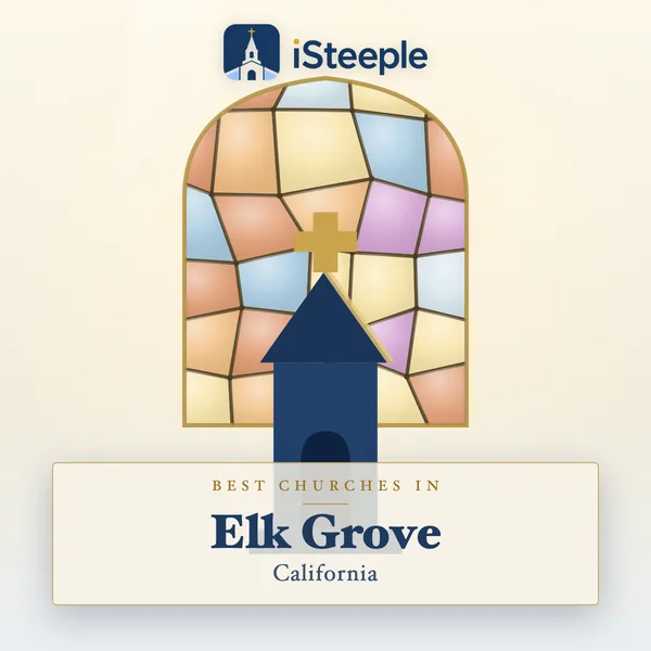 Best churches in Elk Grove, California