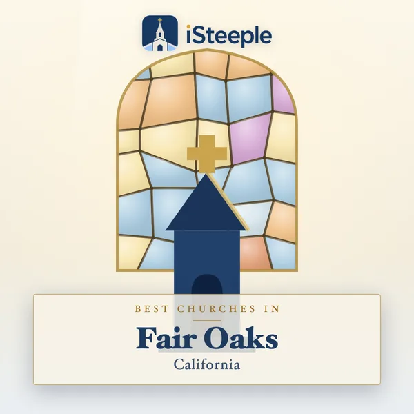 Best churches in Fair Oaks, California