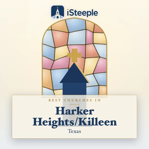 Best churches in Harker Heights/Killeen, Texas