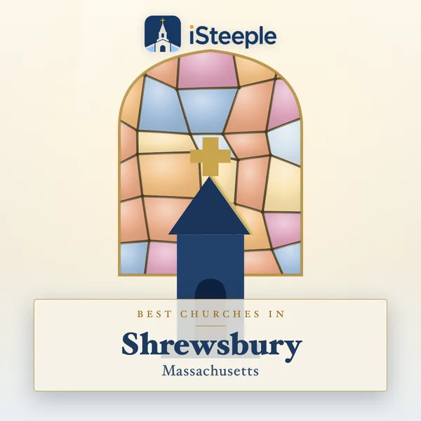 Best churches in Shrewsbury, Massachusetts