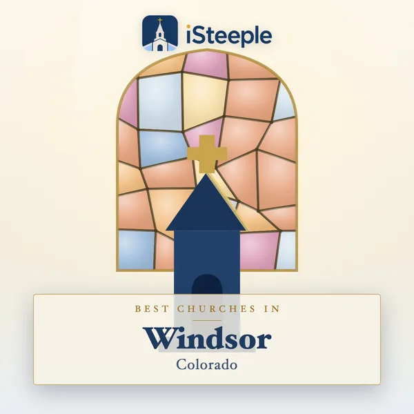 Best churches in Windsor, Colorado