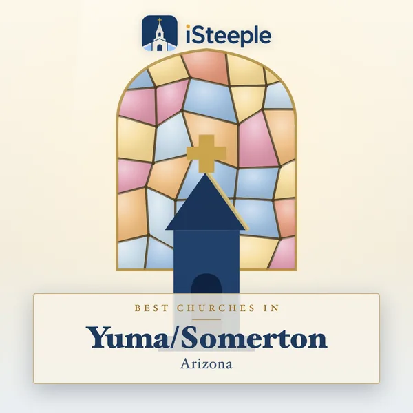 Best churches in Yuma/Somerton, Arizona